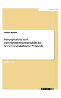 Wertpapierleihe und Wertpapierpensionsgeschäft. Ein betriebswirtschaftlicher Vergleich