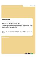 Über die Problematik der Aufstiegsschwierigkeiten für Frauen in der deutschen Wirtschaft