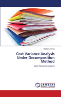 Cost Variance Analysis Under Decomposition Method