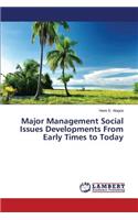 Major Management Social Issues Developments From Early Times to Today