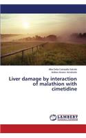 Liver damage by interaction of malathion with cimetidine