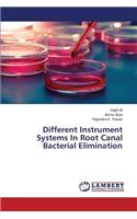 Different Instrument Systems In Root Canal Bacterial Elimination