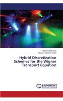 Hybrid Discretization Schemes for the Wigner Transport Equation