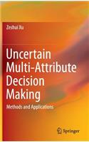 Uncertain Multi-Attribute Decision Making