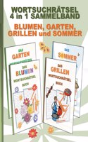 WORTSUCHRÄTSEL 4 in 1 SAMMELBAND BLUMEN, GARTEN, GRILLEN und SOMMER