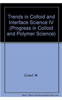 Trends in Colloid and Interface Science IV