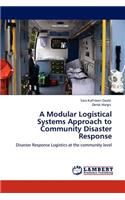 A Modular Logistical Systems Approach to Community Disaster Response