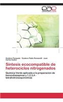 Sintesis Ecocompatible de Heterociclos Nitrogenados