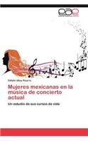 Mujeres Mexicanas En La Musica de Concierto Actual