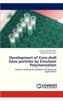 Development of Core-Shell Latex Particles by Emulsion Polymerization