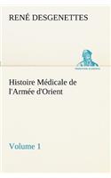 Histoire Médicale de l'Armée d'Orient Volume 1