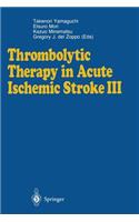 Thrombolytic Therapy in Acute Ischemic Stroke III