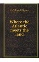 Where the Atlantic meets the land