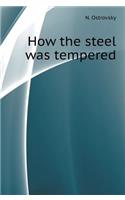 As the Steel Was Tempered