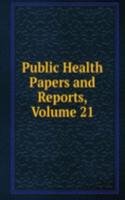 Public Health Papers and Reports, Volume 21