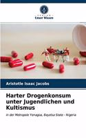 Harter Drogenkonsum unter Jugendlichen und Kultismus