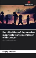 Peculiarities of depressive manifestations in children with cancer