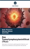 Das Tumorlymphozyteninfiltrat (TILs)