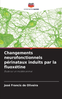 Changements neurofonctionnels périnataux induits par la fluoxétine