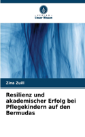 Resilienz und akademischer Erfolg bei Pflegekindern auf den Bermudas