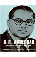 B.R. Ambedkar: His Relevance Today
