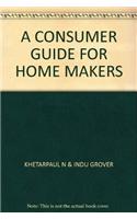A Consumer Guide for Home Makers*