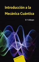 Introduccion A La Mecanica Cuantica (Gillespie)