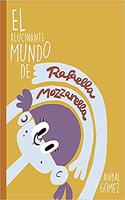 El alucinante mundo de RAFAELLA MOZZARELLA: 3 historias para empezar una saga