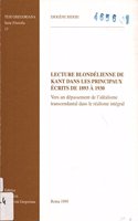 Lecture Blondelienne de Kant Dans Les Principaux Ecrits de 1893 a 1930