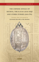 Chinese Annals of Batavia, the Kai Ba Lidai Shiji and Other Stories (1610-1795)