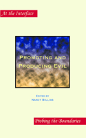 Promoting and Producing Evil