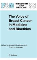 Voice of Breast Cancer in Medicine and Bioethics