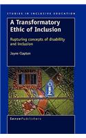 A Transformatory Ethic of Inclusion: Rupturing concepts of disability and inclusion(2 Studies in Inclusive Education)