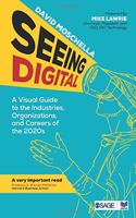 Seeing Digital: A Visual Guide to the Industries, Organizations, and Careers of the 2020s