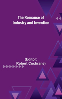 Romance of Industry and Invention