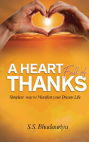 A Heart Full Of Thanks: Simplest Way To Manifest Your Dream Life