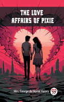 Love Affairs of Pixie