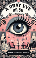 A Gray Eye Or So-Complete