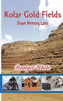 KOLAR GOLD FIELDS - DOWN MEMORY LANE