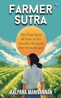 Farmer Sutra: The true story of how a city dweller realized her farm dream Ç€ Guide to a healthy way of life