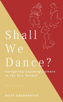 Shall We Dance? Navigating Coaching Culture in the New Normal