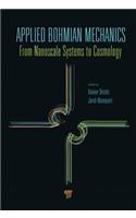 Applied Bohmian Mechanics: From Nanoscale Systems to Cosmology