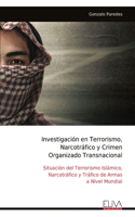 Investigación en Terrorismo, Narcotráfico y Crimen Organizado Transnacional