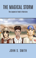 The Magical Storm The Legend of Inka's Warriors