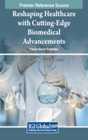Reshaping Healthcare with Cutting-Edge Biomedical Advancements