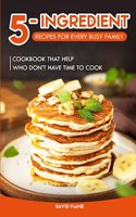 5-Ingredient Recipes for Every Busy Family