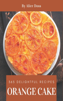 365 Delightful Orange Cake Recipes: Keep Calm and Try Orange Cake Cookbook