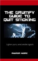 The Grumpy Guide To Quit Smoking