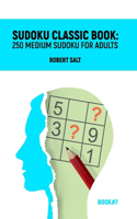 Sudoku classic book: 250 medium sudoku for adults: Book#7(7 250 Medium Sudoku)