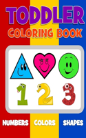 Toddler Coloring Book. Numbers Colors Shapes